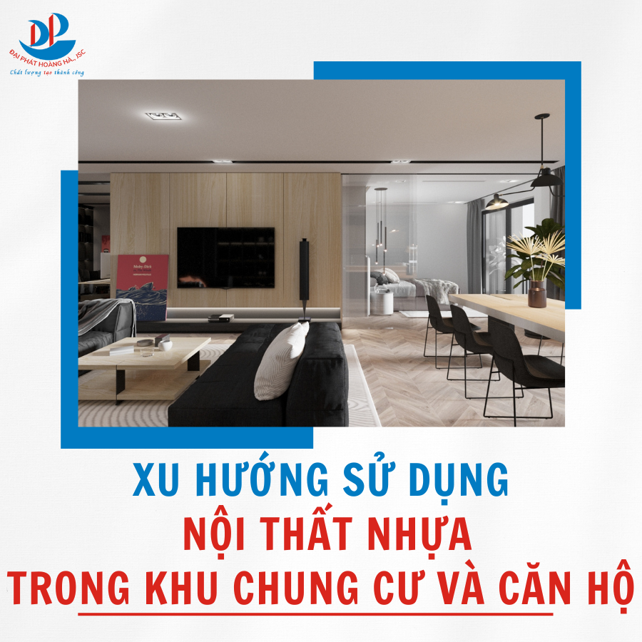 XU HƯỚNG SỬ DỤNG NỘI THẤT NHỰA TRONG KHU CHUNG CƯ VÀ CĂN HỘ